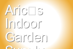 Aric%EF%BF%BDs Indoor Garden Supply